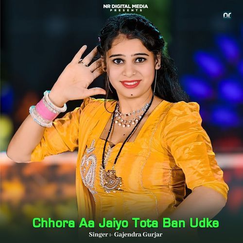 Chhora Aa Jaiyo Tota Ban Udke