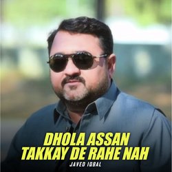 Dhola Assan Takkay De Rahe Nah-CVo4VkVCBXs