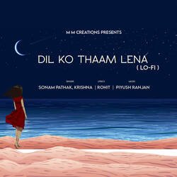 Dil Ko Thaam Lena Lofi-JlAtaztBcHQ