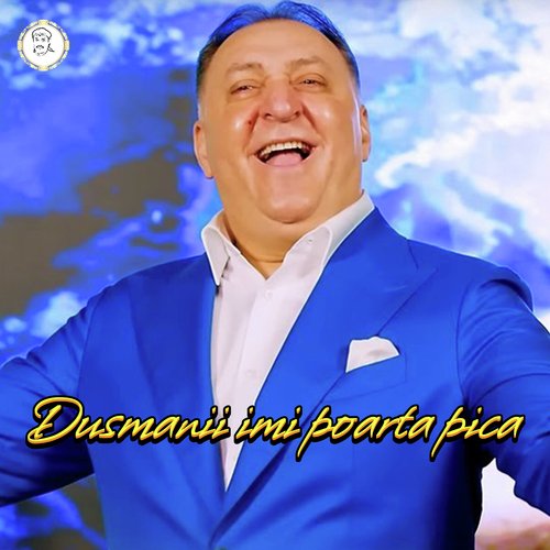 Dusmanii imi poarta pica