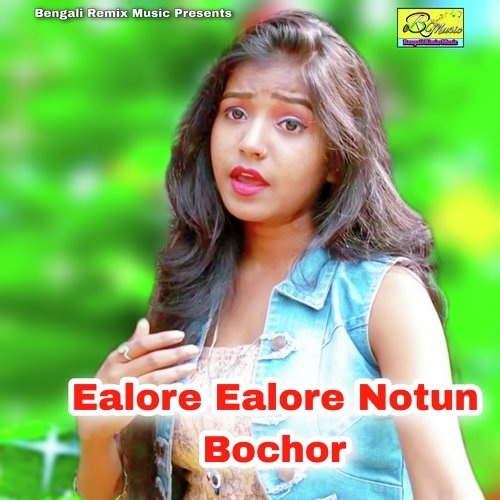 Ealore Ealore Notun Bochor