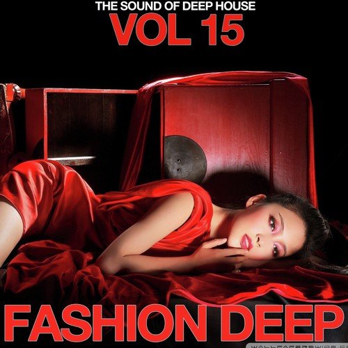 Fashion Deep, Vol. 15 (The Sound of Deep House)