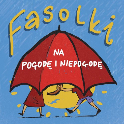 Fasolki na pogodę i niepogodę