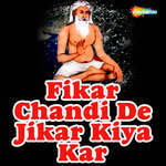 Fikar Chandi De Jikar Kiya Kar