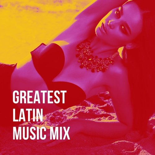 Greatest Latin Music Mix