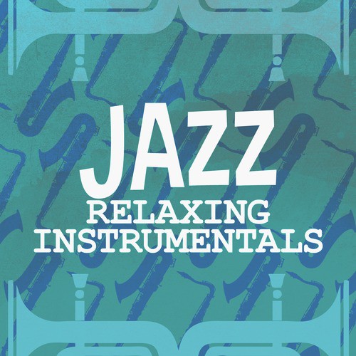 Jazz: Relaxing Instrumentals