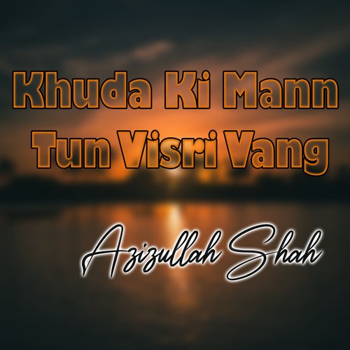 Khuda Ki Mann Tun Visri Vang