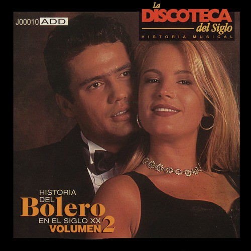 La Discoteca del Siglo: Historia del Bolero en el Siglo Xx, Vol. 2