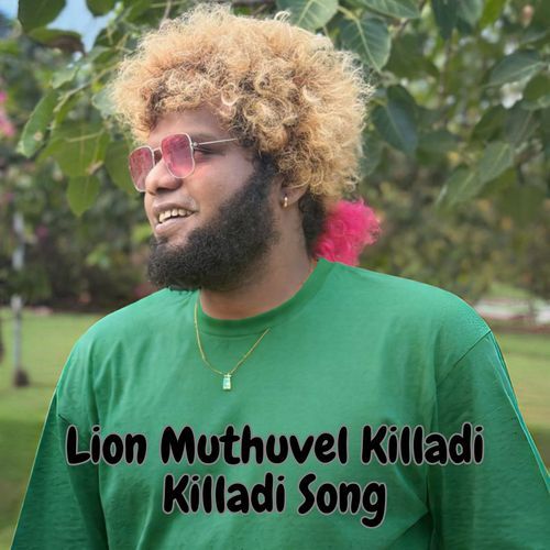 Lion Muthuvel Killadi Killadi Song