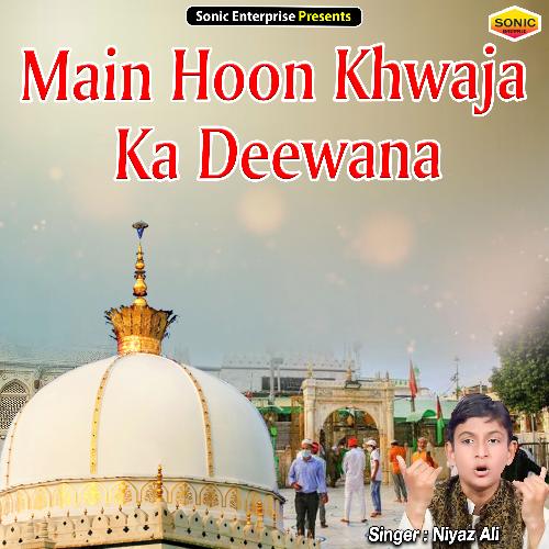 Main Hoon Khwaja Ka Deewana (Islamic)