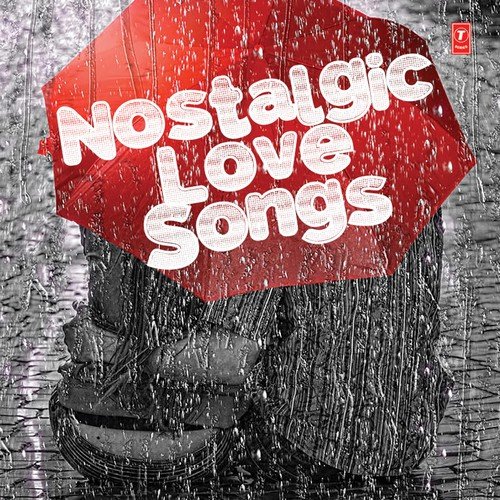 Nostalgic Love Songs