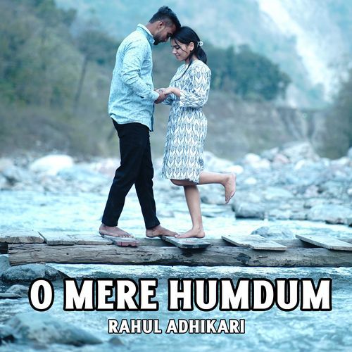 O Mere Humdum