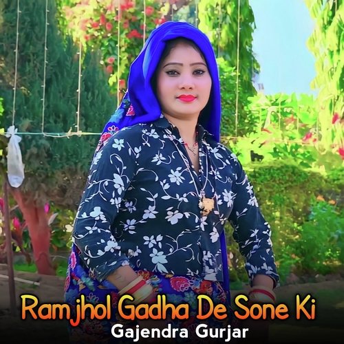 Ramjhol Gadha De Sone Ki