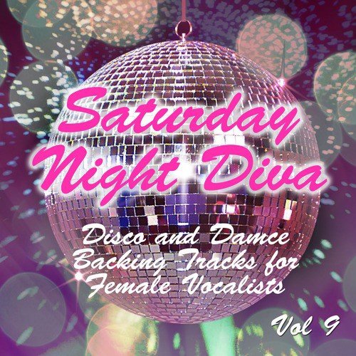 Saturday Night Diva - Disco and Dance Backing Tracks for Female Vocalists, 9