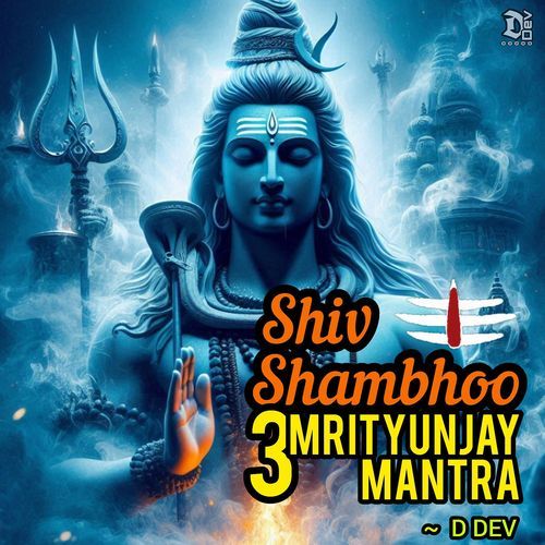 Shiv Shambhoo - 3 Mrityunjay Mantra