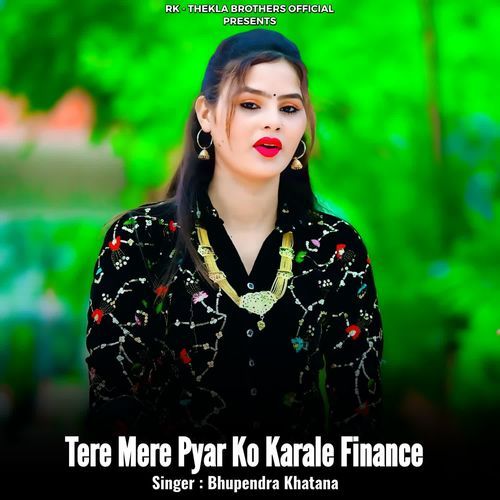 Tere Mere Pyar Ko Karale Finance