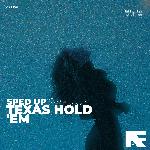 Texas Hold 'em (Stutter Techno Sped Up)