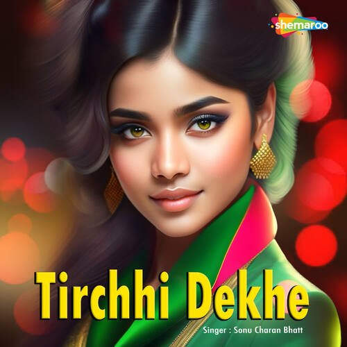 Tirchhi Dekhe