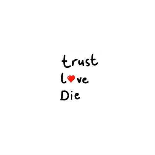 Trust, Love, Die_poster_image