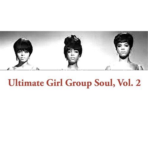 Ultimate Girl Group Soul, Vol. 2