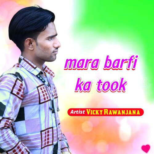 mara barfi ka took