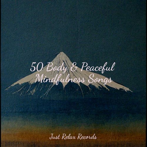 50 Body & Peaceful Mindfulness Songs