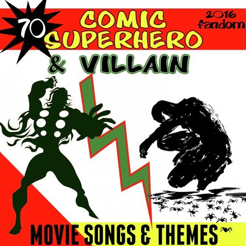 70 Comic Superhero & Villain Movie Songs & Themes (2016 Fandom)