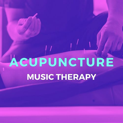 Acupuncture Music Therapy: The Best Music to Combine With Your Acupuncture Treatment, Chinese Acupuncture Music