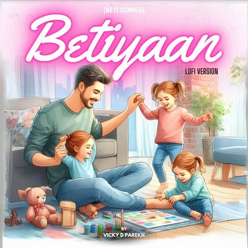 Betiyaan (Beti Songs) (LoFi Version)