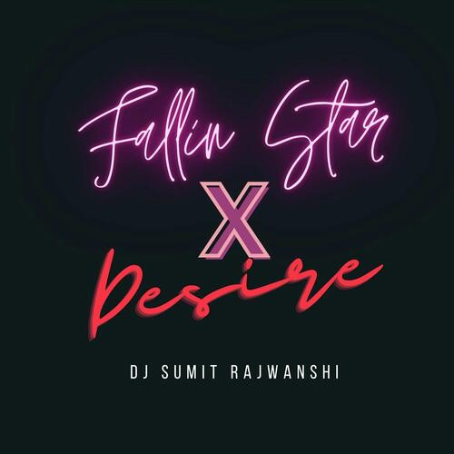 Fallin Star X Desire