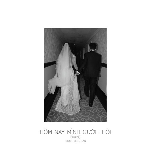 Hôm Nay Mình Cưới Thôi (10131112) (Prod. behuman)_poster_image