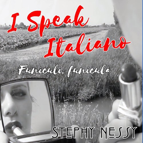 I Speak Italiano / Funiculì, funiculà