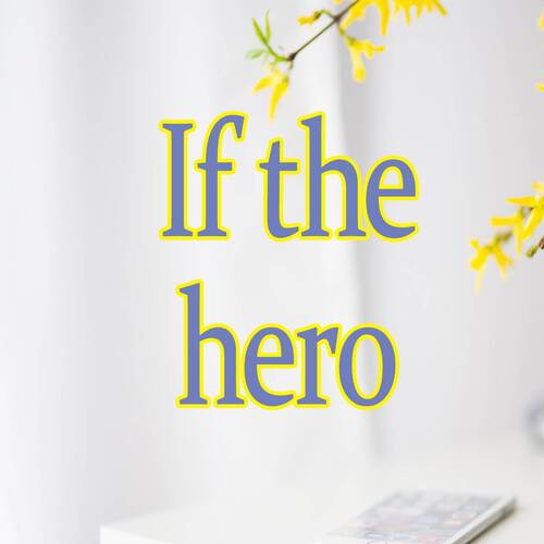 If the hero