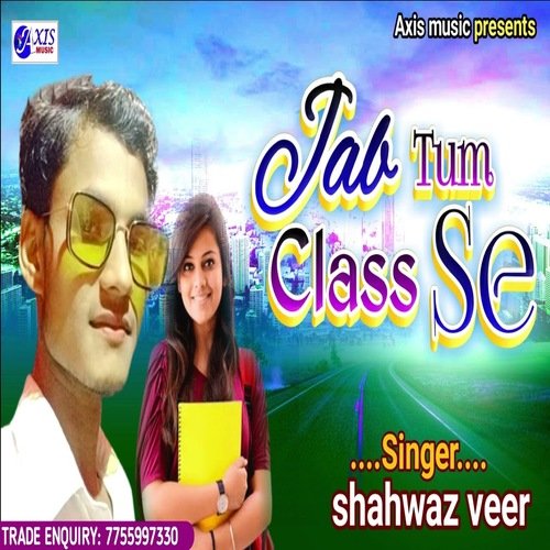 Jab Tum Class Se (HINDI SONG)