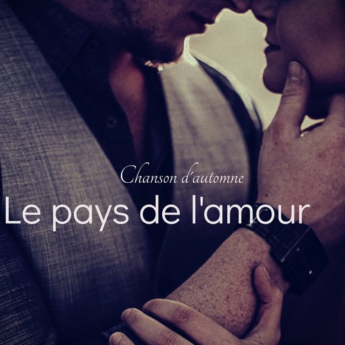 Le pays de l'amour – Chanson d'automne, musique romantique piano pour rencontre amoureuse