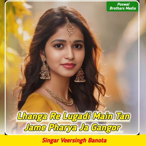 Lhanga Re Lugadi Main Tan Jame Pharya Ja Gangor (Original)