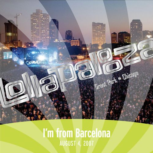 Live at Lollapalooza 2007: I'm from Barcelona