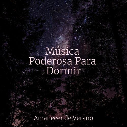 Música Poderosa Para Dormir