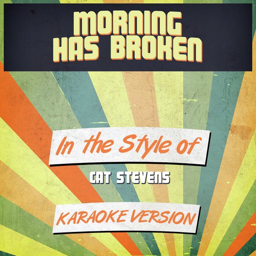 Morning Has Broken (In the Style of Cat Stevens) [Karaoke Version] - Single