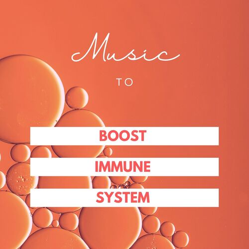 Music to Boost Immune System: Soothing Music to Clear Your Mind, Body & Soul