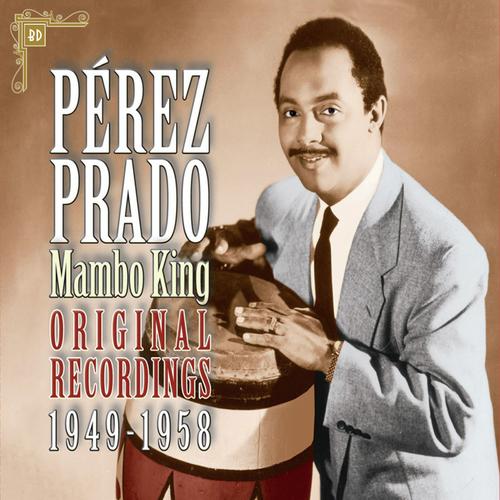 Pérez Prado - The Mambo King Original Recordings, 1949-1958