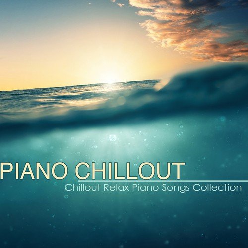 Silky Piano Song (Soft Background Music) - Song Download from Piano  Chillout – Best Chillout Relax Piano Songs Collection & Piano Lounge Music  with Chill Sound @ JioSaavn