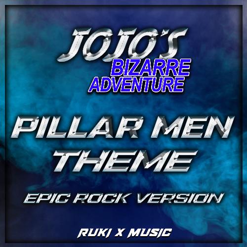 Pillar Men Theme (From 'JoJo's Bizarre Adventure') (Epic Rock Version) cover art