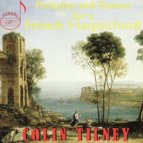 Preludes and Dances for a French Harpsichord