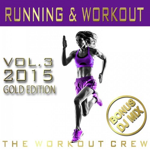 Running & Workout, Vol. 3 (2015) (Bonus DJ Mix Gold Edition)