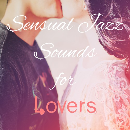 Sensual Jazz Sounds for Lovers – Shades of Jazz, Romantic Sounds, Hot Evening Music