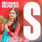 Sneh Upadhya Bhojpuri Hits