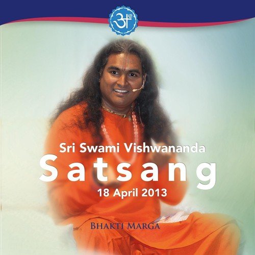 Sri Swami Vishwananda: Satsang (18 April 2013)