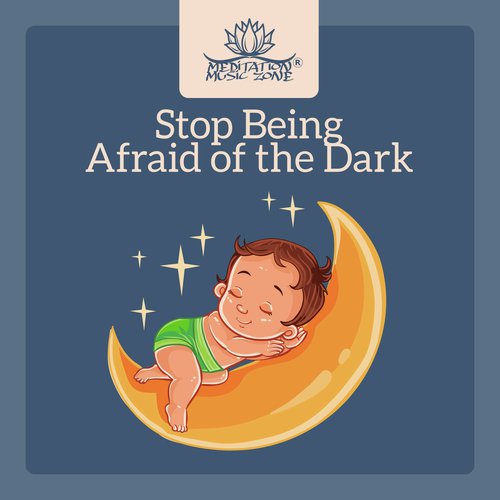 Stop Being Afraid of the Dark – Bedtime Serenity, Kids Relaxation Music, Indigo, Inner Healing Dreams