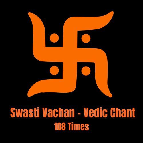 Swasti Vachan - Vedic Chant 108 Times